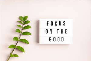 focus on the good