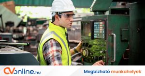 CNC operátor, CNC gépkezelő, CNC programozó, gyári munka